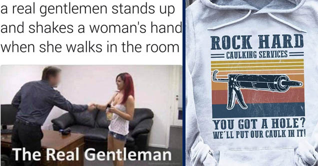 real gentleman - a real gentlemen stands up and shakes a woman's hand when she walks in the room The Real Gentleman | rock hard caulking service shirt - Rock Hard Caulking Services Cc You Got A Hole? We'Ll Put Our Caulk In It!