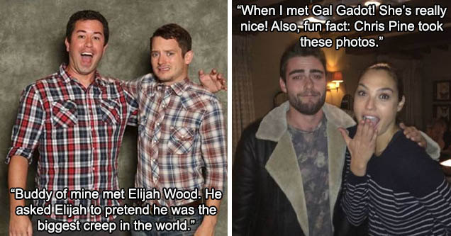 Elijah Wood - Buddy of mine met Elijah Wood. He asked Elijah to pretend he was the biggest creep in the world. | Gal gadot - When I met Gal Gadot! She’s really nice! Also, fun fact: Chris Pine took these photos.