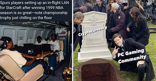 funny gaming memes -  spurs players setting up a LAN after winning the NBA finals -  Starcraft-  Cryptocurrency grave -  pc gamers giving the peace sign