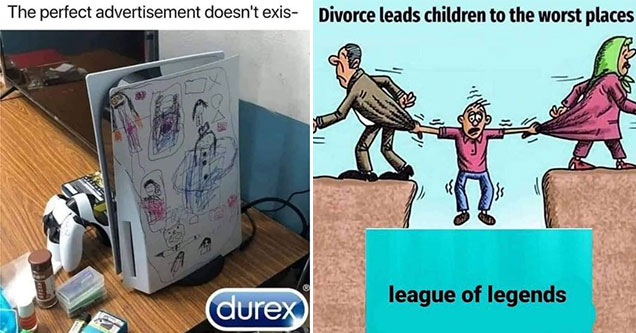 funny gaming memes -  the perfect ad doesn't exist - Ps5 drawn on with markers -  Durex -  Divorce leads children in the worst place - league of legends