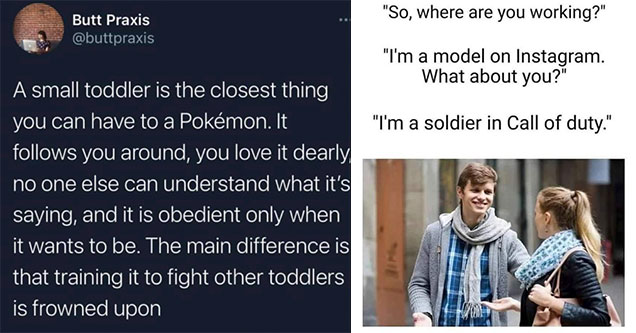 funny gaming memes -  Butt praxis - Pokemon tweet and toddlers - oh you're a model on IG - I'm a soldier on call of duty