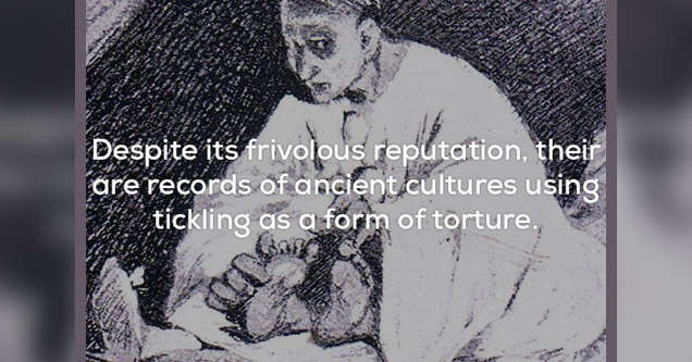 a creepy fact about tickling be used as torture