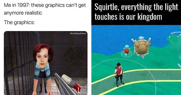 funny gaming memes -  bad graphics from back in the day - pokemon go meme