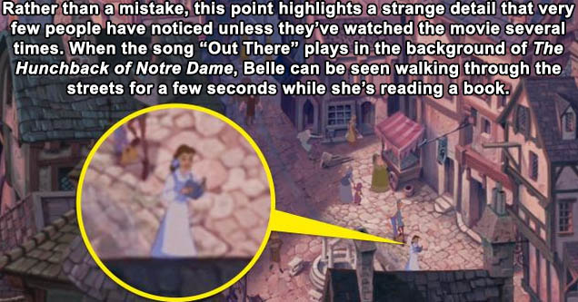 games - w - Rather than a mistake, this point highlights a strange detail that very few people have noticed unless they’ve watched the movie several times. When the song “Out There” plays in the background of The Hunchback of Notre Dame, Belle can be seen