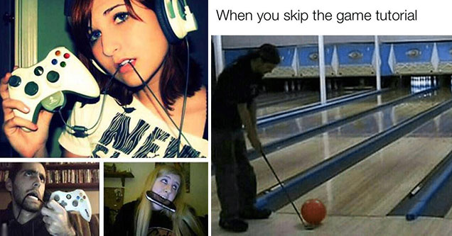 funny gaming memes -  woman biting an xbox cord -  guy bowling with a putter -  when you skip the game tutorial