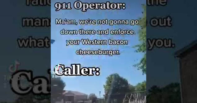 911 caller mad about burger