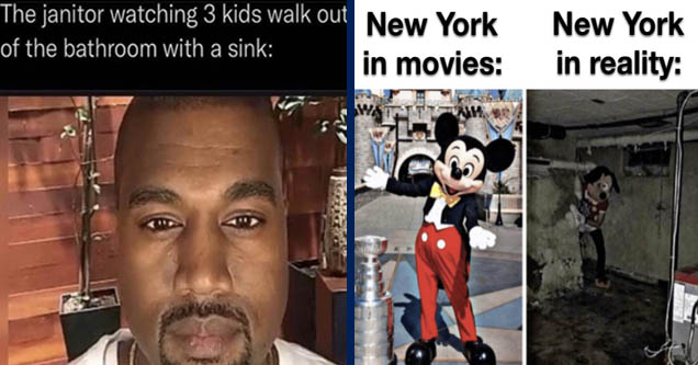 kanye meme - The janitor watching 3 kids walk out of the bathroom with a sink |visiting balkans vs living in balkans - New York in movies New York in reality