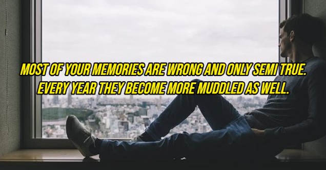 man sitting on window sill - Most Of Your Memories Are Wrong And Only Semi True. Every Year They Become More Muddled As Well.