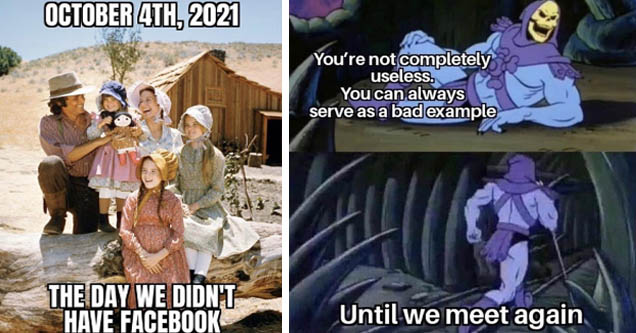 little house on the prairie tv show - October 4TH, 2021 The Day We Didn'T Have Facebook | skeletor will be back meme - You're not completely useless. You can always serve as a bad example Until we meet again