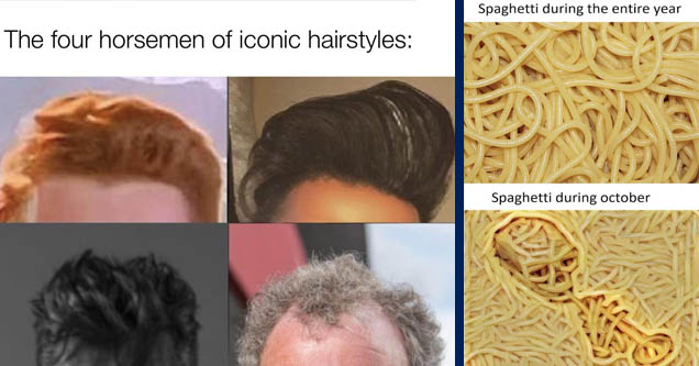 jaw - The four horsemen of iconic hairstyles | spaghetti name this nerve - Spaghetti during the entire year Spaghetti during october