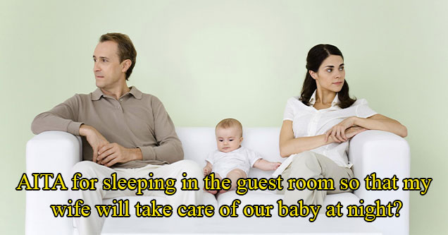 AITA husbands who want a divorce -  AITA for sleeping in the guest bedroom so my wife has to help the baby at night? -  coupe sitting on a couch with a baby