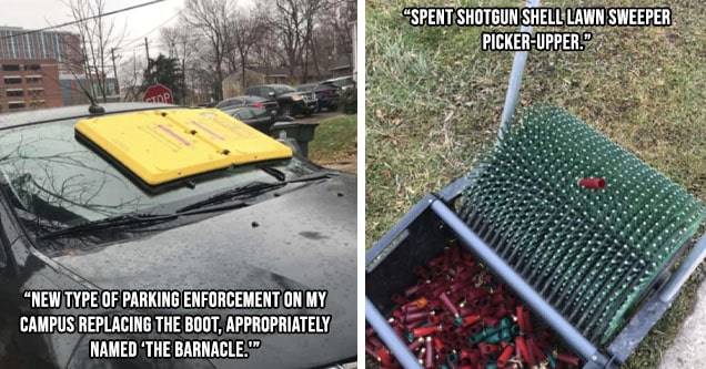 40 interesting tools that only people in very specific fields get to see - New type of parking enforcement on my campus replacing the boot, appropriately named ‘The Barnacle' | grass - Spent shotgun shell lawn sweeper picker-upper