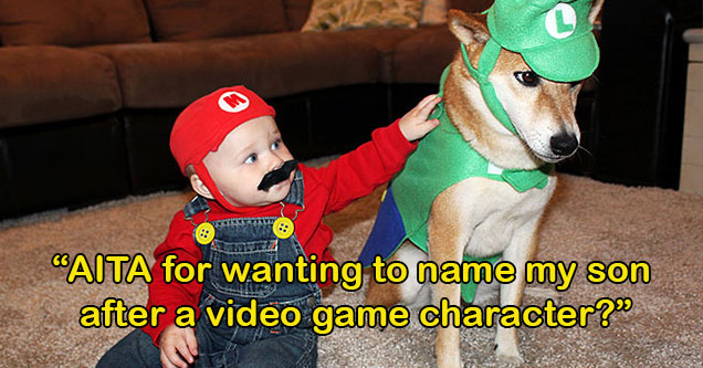 AITA -  gamer edition -  AITA for wanting to name my child after a video game character?