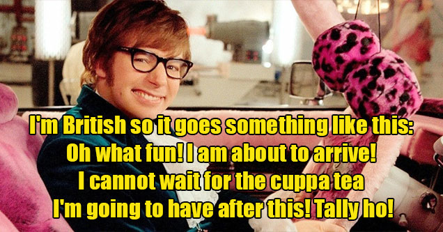 SFW things you can say in the bedroom -  I'm British so it goes a bit like this -  smiling Austin Powers