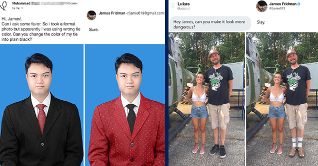 photoshoop james - com> Muhammad to me James Fridman  Hi, James! Can i ask some favor. So i took a formal photo but apparently i was using wrong tie color. Can you change the color of my tie into plain black? Sure. | james fridman - Lukas James Fridman He