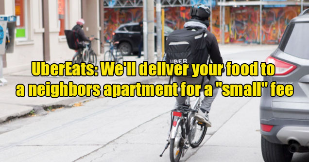 if brand slogans were honest -  Uber Eats - Well deliver your food to a neighbors apartment for a small fee -  uber eats bike delivery person