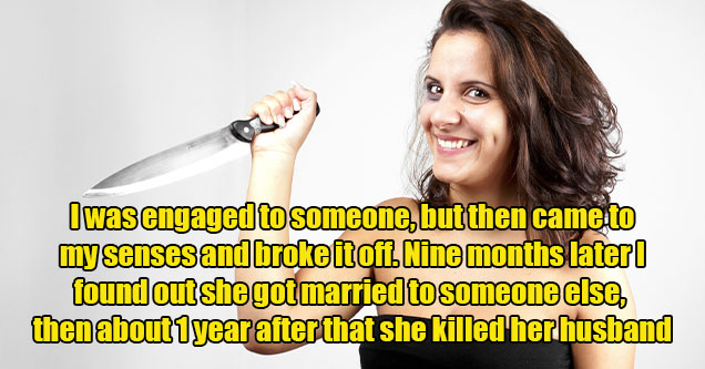 people who dodged major bullets -  man almost married woman who later went on to kill her husband