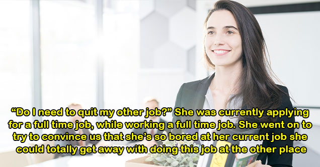 what not to say during a job interview -  Should I quit my other job?                        
				           jobs funny lessons humor interviews ask reddit Questions cringe fail