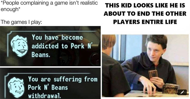 funny gaming memes -  the games you play are so unrealistic -  this kid looks like he's about to end his whole life