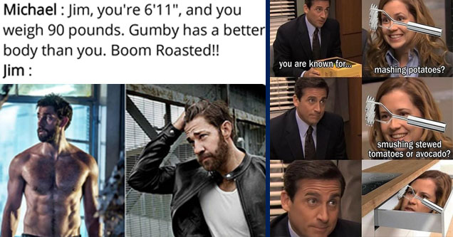 The Office memes - muscle - a Michael Jim, you're 6'11 | The Office memes - office memes - you are known for... mashing potatoes? smushing stewed tomatoes or avocado?