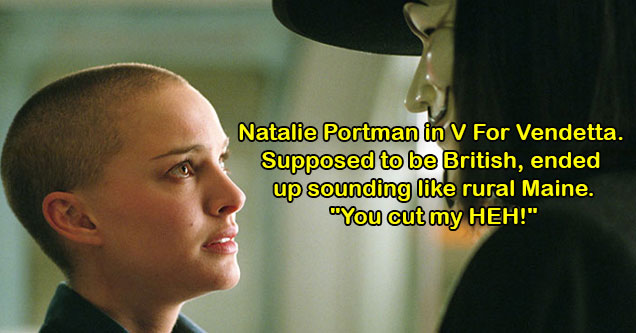 bad accents from tv and films -  Natalie Portman in V for Vendetta