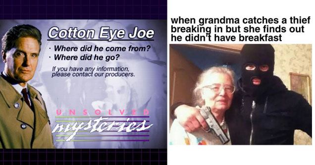 a meme with unsolved mysteries about cotton eyed joe