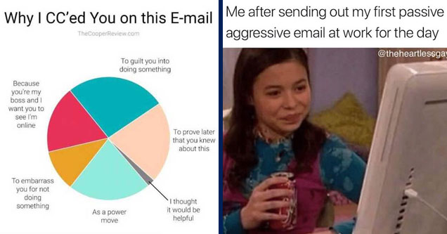 wednesday work memes funny - Why I Cc'ed You on this Email TheCooperReview.com To guilt you into doing something Because you're my boss and I want you to see I'm online To prove later that you knew about this To embarrass you for not doing something As a 