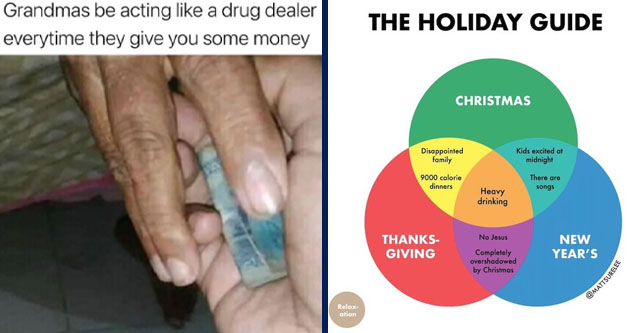 grandma giving money meme - Grandmas be acting a drug dealer everytime they give you some money | diagram - The Holiday Guide Christmas Kids excited at midnight Disappointed family 9000 calorie dinners There are songs Heavy drinking Thanks Giving No Jesus