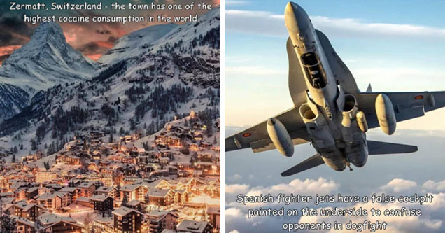 zermatt night - Zermatt, Switzerland the town has one of the highest cocaine consumption in the world Ftr po |Spanish fighter jets have a false cockpit painted on the underside to confuse opponents in dogfight