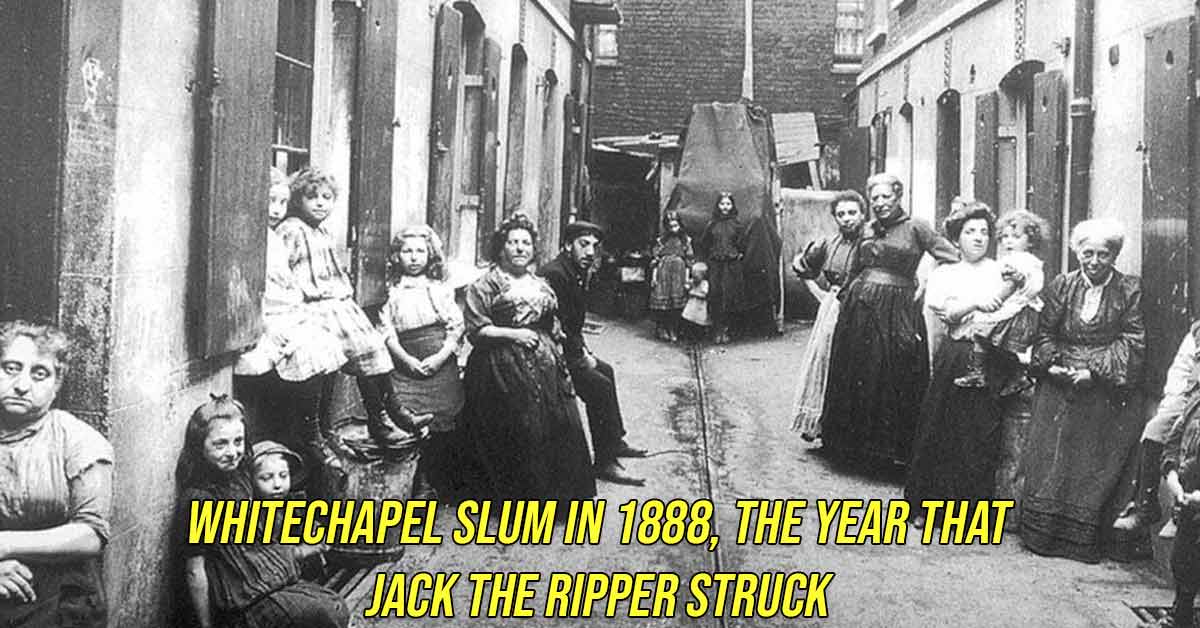 whitechapel 1888 - Whitechapel slum in 1888, the year Jack The Ripper struck