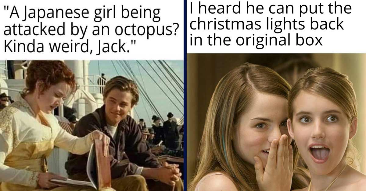 titanic the movie - A Japanese girl being attacked by an octopus? Kinda weird, Jack. | amc meme - I heard he can put the christmas lights back in the original box