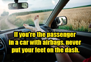 don't put your feet on the dash if you're in a car with airbags