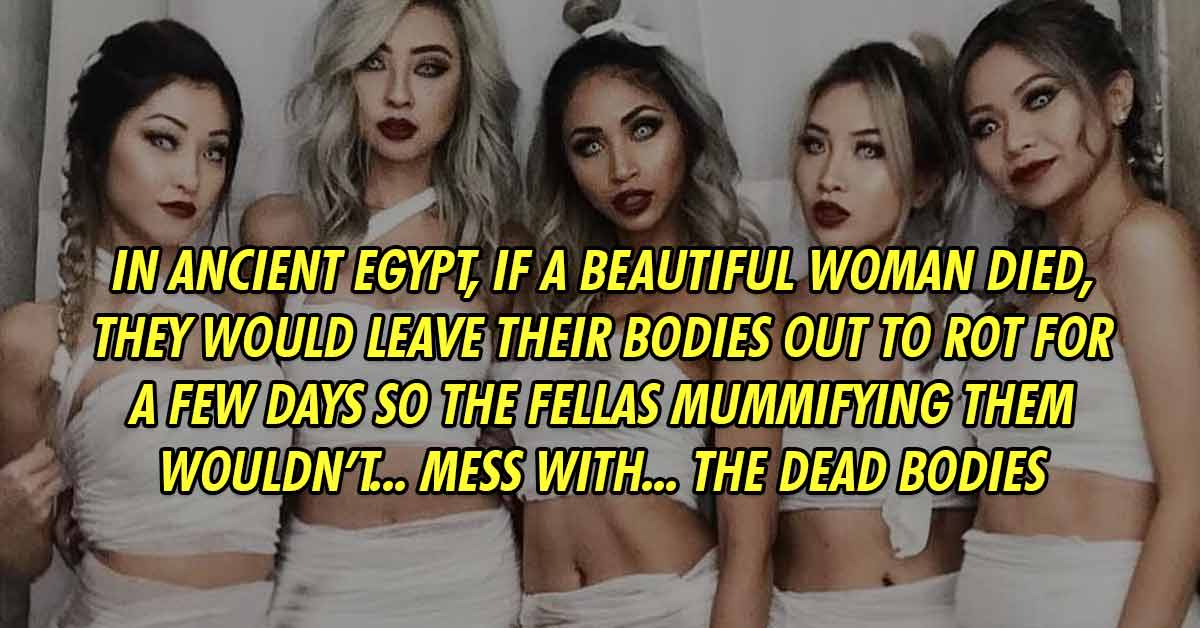 mummy costume women diy - 'In ancient Egypt, if a beautiful woman died, they would leave their body’s out to rot for a few days so the fellas mummifying them wouldn’t, yk, do it with their dead bodies. Not sure if someone’s already said this but there you