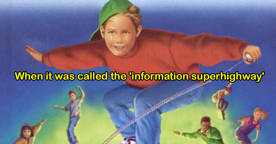 internet nostalgia -  when it was still called the information superhighway