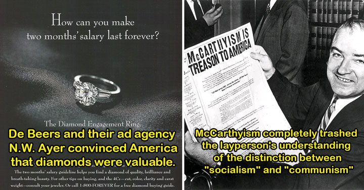 propaganda in history -  De Beers - making up the value of Diamonds  -  McCarthyism