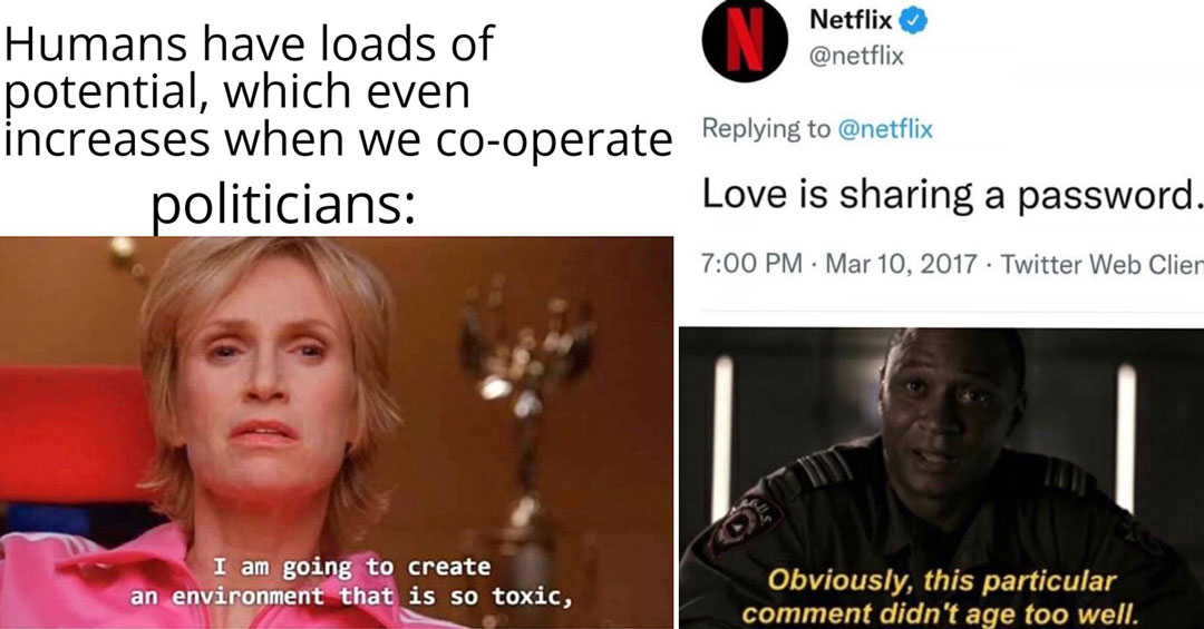 dank memes -  Netflix tweet - love is sharing a password -  I am going to create an environment that is so toxic