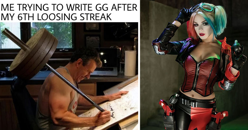 gaming memes -  trying to type GG -  Harley Quinn cosplay