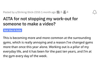 Just more proof that influencers are the absolute worst.
<br>
<br>
Imagine just trying to get through a <strong><a href="https://www.ebaumsworld.com/videos/how-to-workout-like-an-instagram-model/85975360/" target="_blank">workout</a></strong> at the gym, and someone not only interrupts you, but taps you on the shoulder mid-squat to get your attention. It's annoying, not to mention dangerous, but sure this must be important 'what's up?'
<br>
<br>
Well it turns out the person who just interrupted you is a fitness influencer and needs you to quit what you're doing right away, so that she can take a video and post it to social media.
<br>
<br>
If you're already infuriated just imagine how the OP felt when this exact scenario happened to him. The OP goes on to state that as annoying as the girl was, he probably would have moved to a different machine or moved out of the shot. But since she was unkind, petulant, and just the rudest person imaginable, he decided to get petty with it. This story came to us from the subreddit, <strong><a href="https://www.reddit.com/r/AmItheAsshole/comments/uxgb22/aita_for_not_stopping_my_workout_for_someone_to/" target="_blank">Am I the Asshole</a></strong>. 