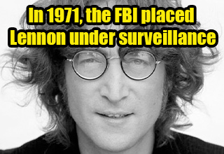 in 1971 the FBI placed John Lennon under surveillance