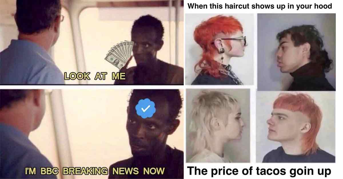 I am BBC news now - blue check mark pirate meme -  when this haircut shows up in your neighborhood you know the price of tacos is going up