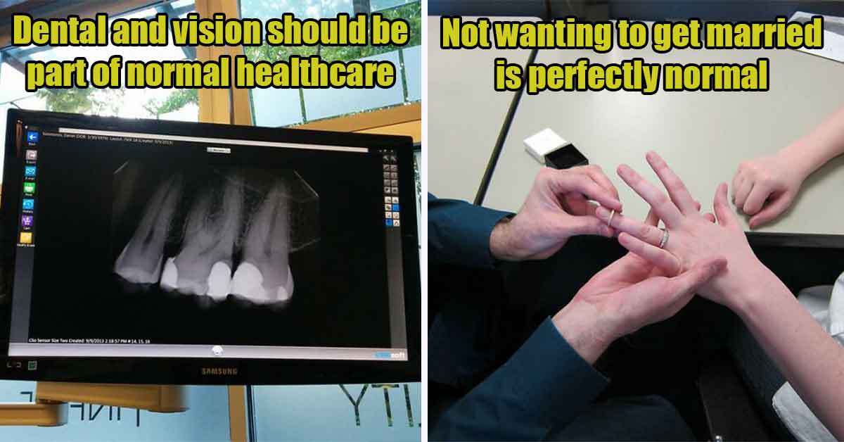 Truths that are hard to argue with - dental and vision, not getting married