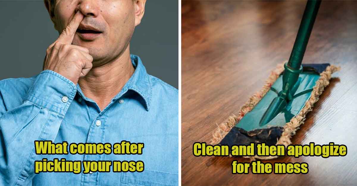 Things Everyone Does But No One Wants To Admit - picking your nose, cleaning for cleaner