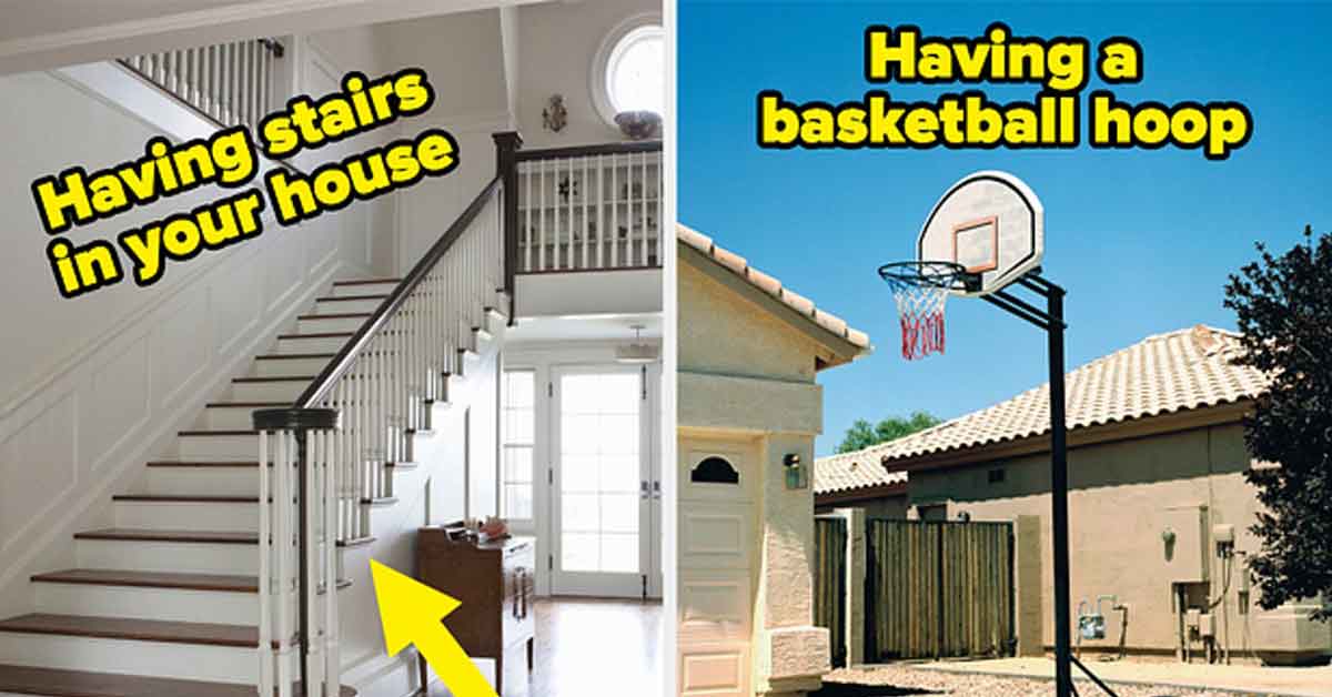 subtle sings of wealth -  having stairs and having a basketball hoop