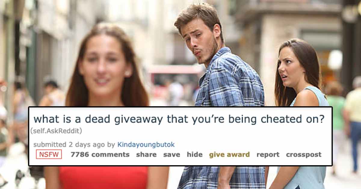 what is a dead giveaway that someone is cheating - distracted boyfriend