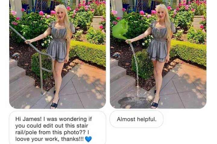 If you are unfamiliar with James Fridman or his work, you must have been living under a rock the past few years, but I won't hold that against you.  Known for his photoshop skills Fridman takes requests from people who need an image edited or photoshopped and does it in a hilarious fashion.
<br/><br/>
 While most of the requests are from people who need something removed from the background, a person taken out of frame, or similar, what they get is technically what they ask for but not what they were expecting.