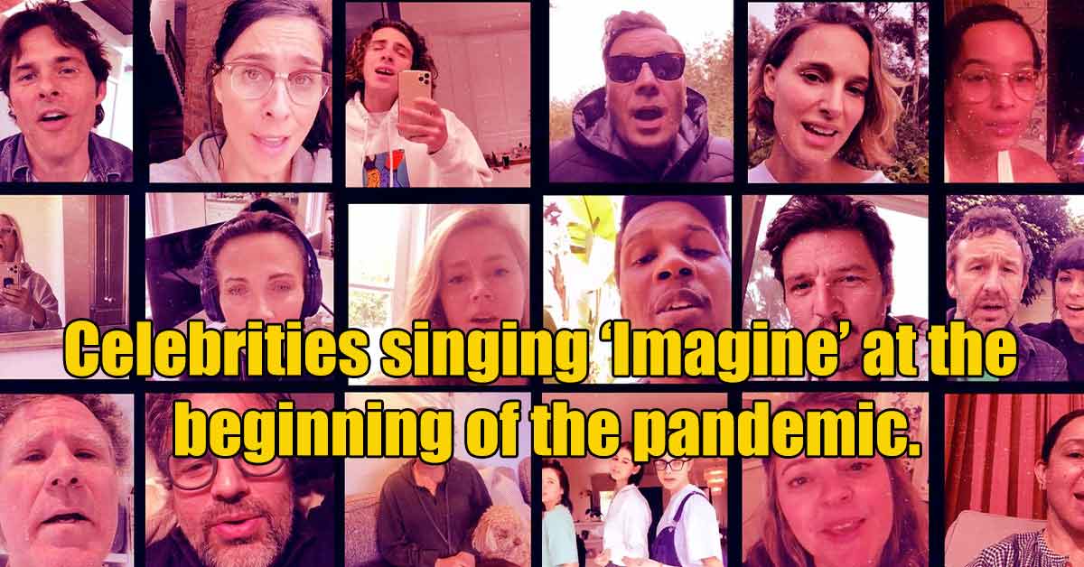 Celebrities singing Imagine at the beginning of the pandemic