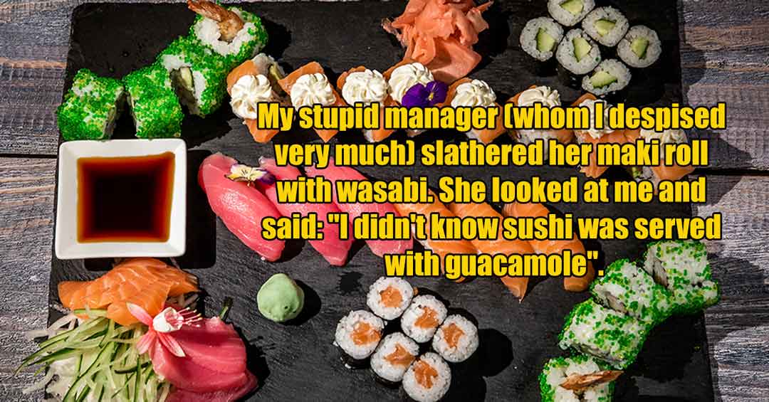 dumb manager ate a roll of sushi covered in wasabi