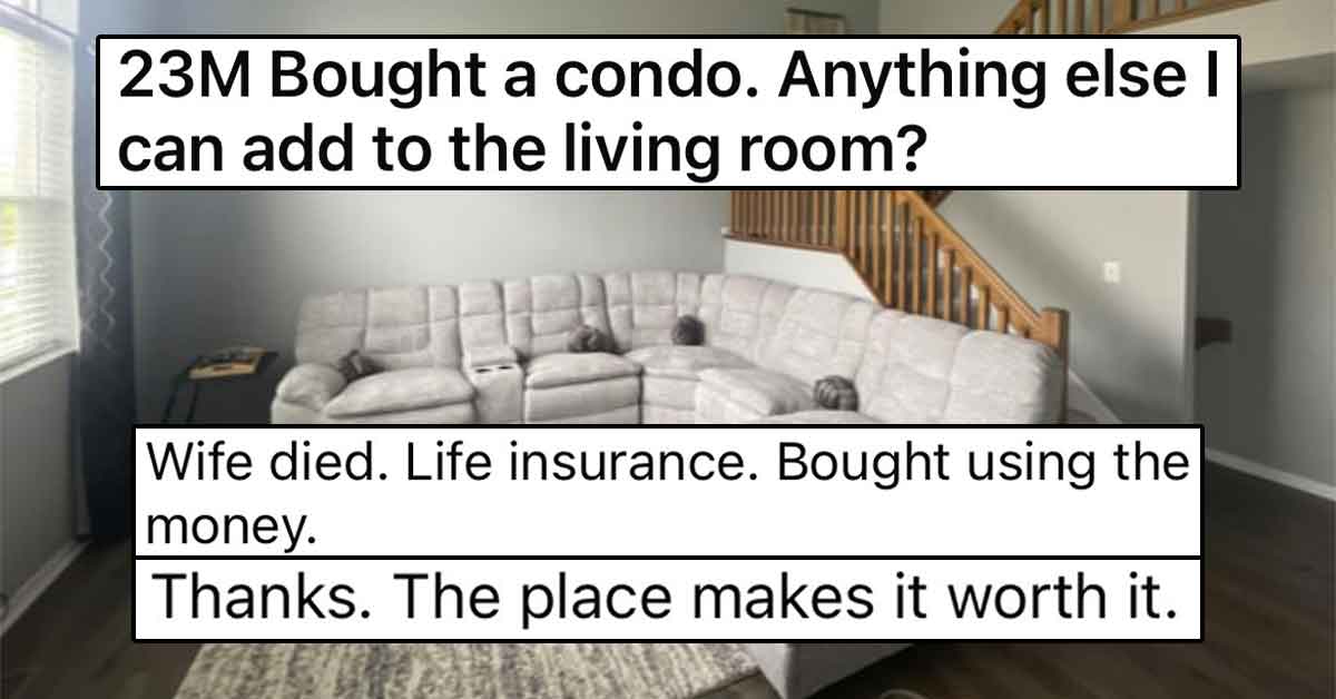 23-Year-Old Guy Buys Apartment With His Dead GF's Life Insurance, Says It Was All Worth It