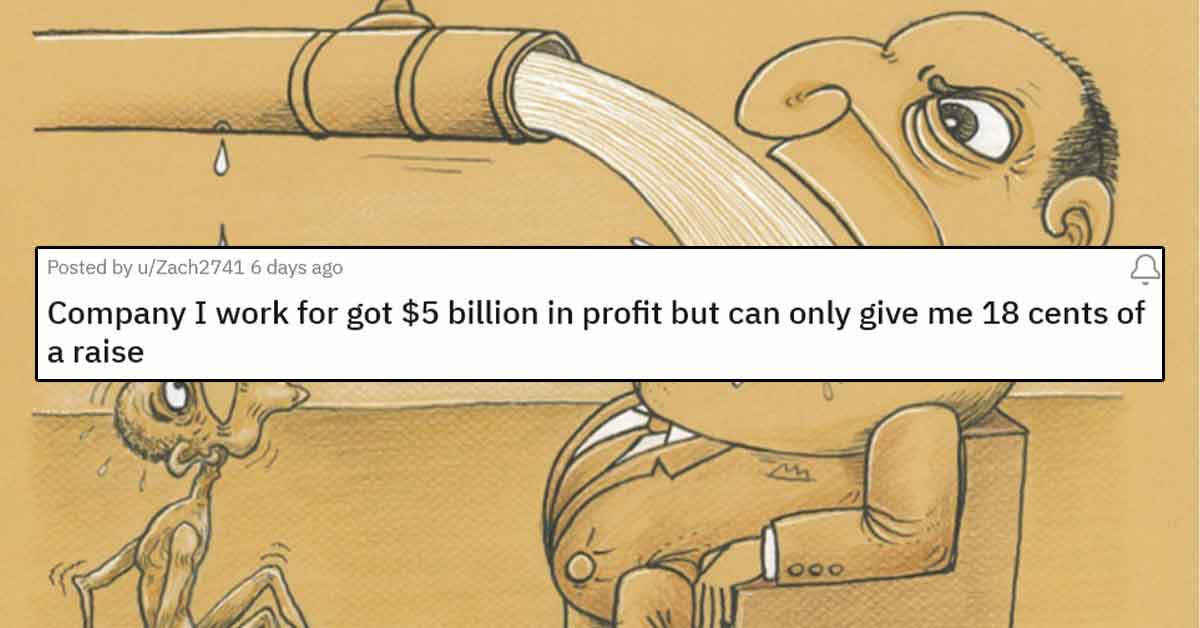 Employee Offered 18 Cent Raise after His Company Made $5 Billion in Profit