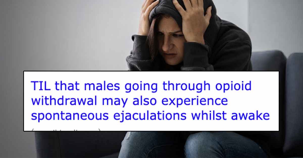 Why Opioid Withdrawal Can Make You Spontaneously Ejaculate